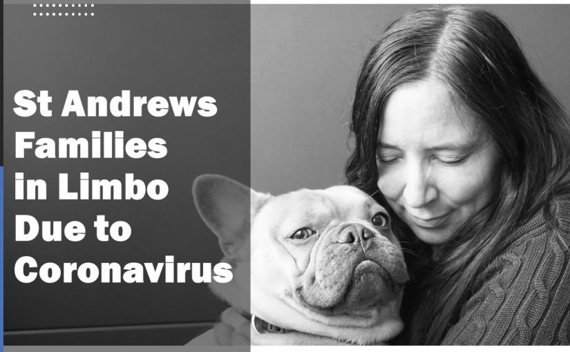 32 St Andrews Families in Limbo Due to Coronavirus (3 min read)