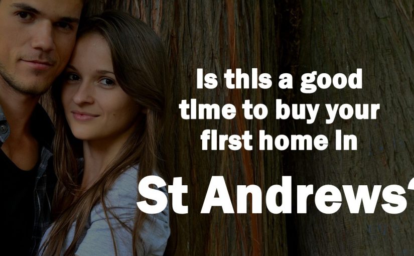 Is This a Good Time to Buy Your First Home in St Andrews? (3 min read)